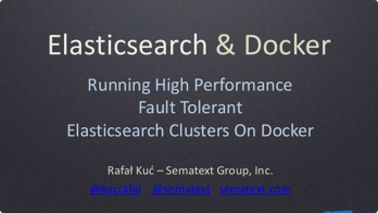 Running High Performance and Fault Tolerant Elasticsearch Clusters on Docker