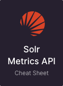Solr Metrics API Cheat Sheet
