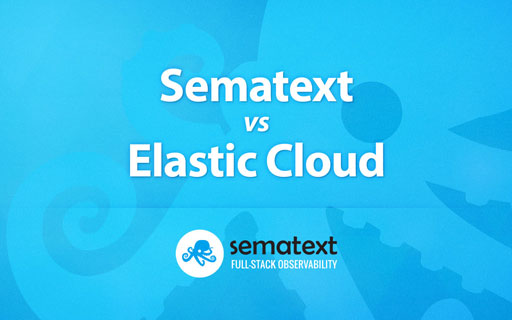Sematext VS Elastic Cloud
