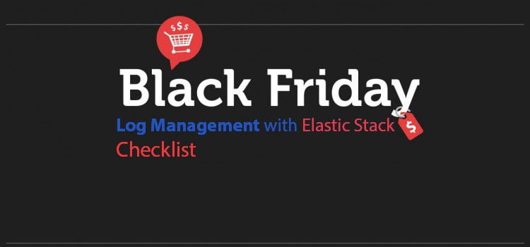 black friday log management checklist