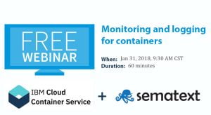 free webinar monitoring and logging for containers sematext ibm