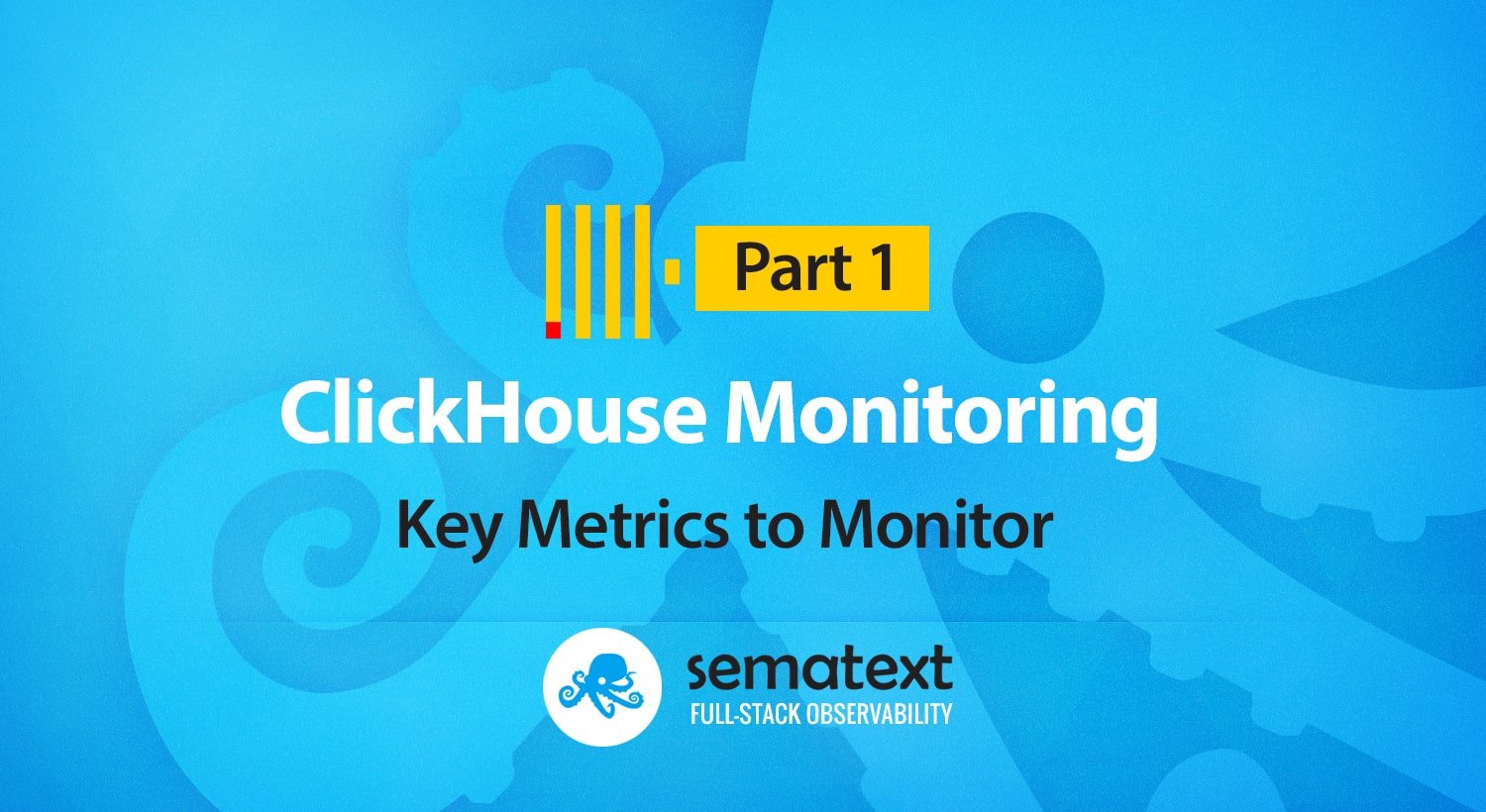 Key Metrics for Monitoring ClickHouse