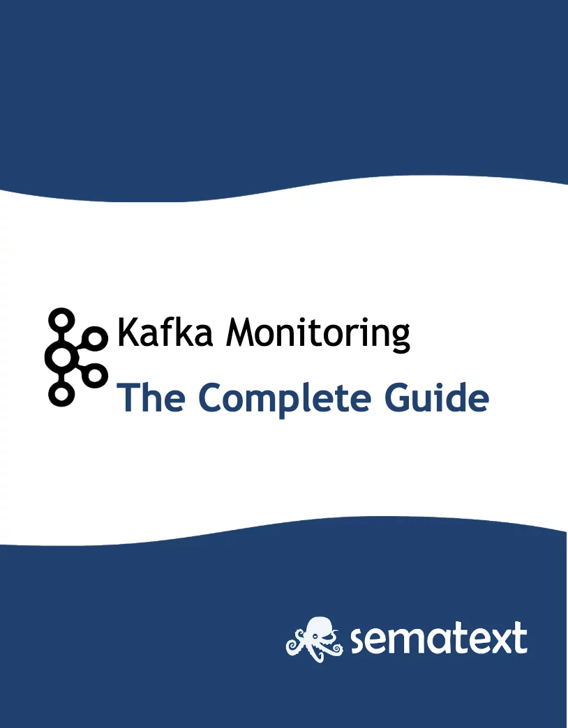 Kafka Monitoring: The Complete Guide