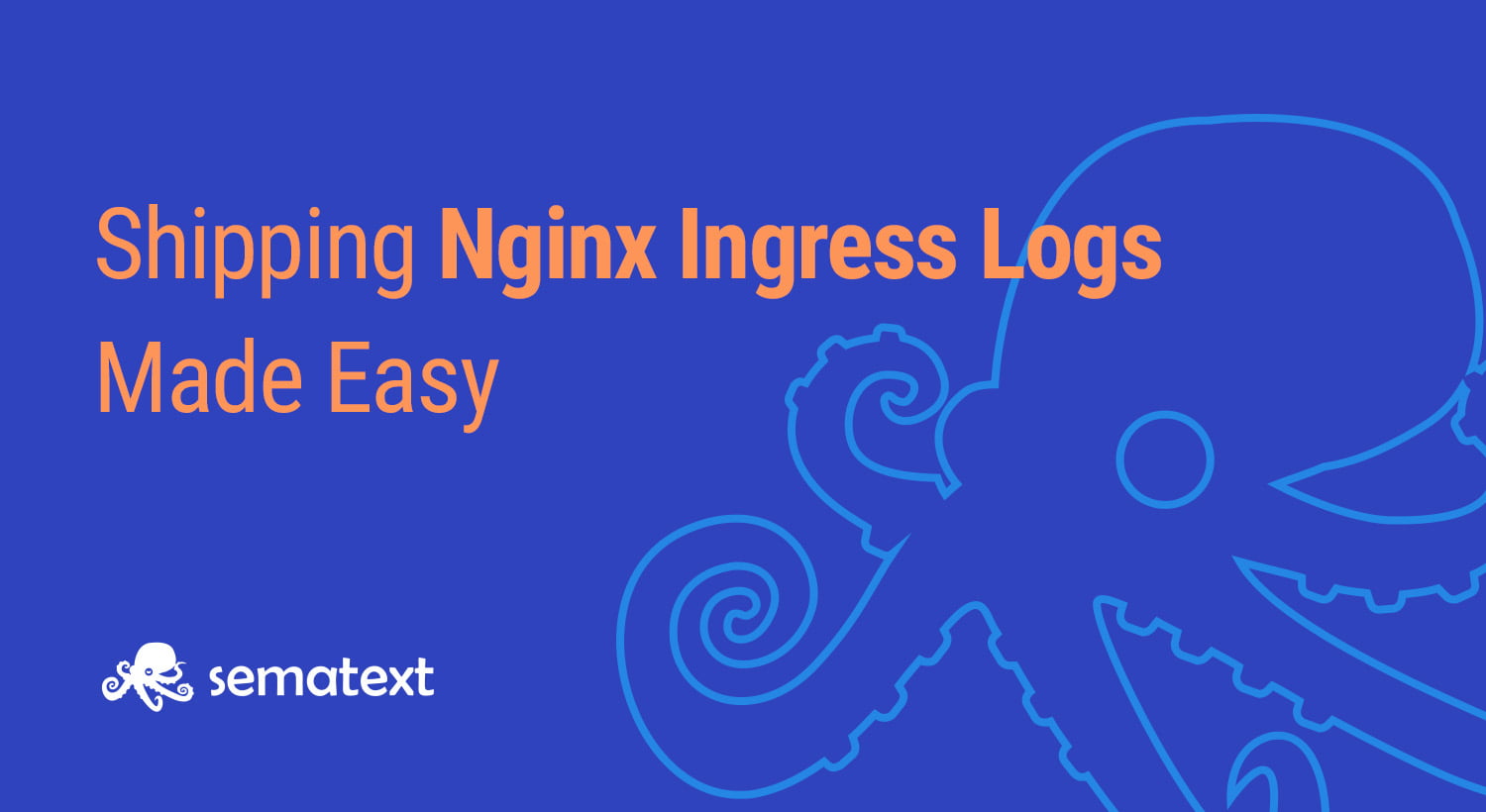 Shipping Nginx Ingress Logs made easy