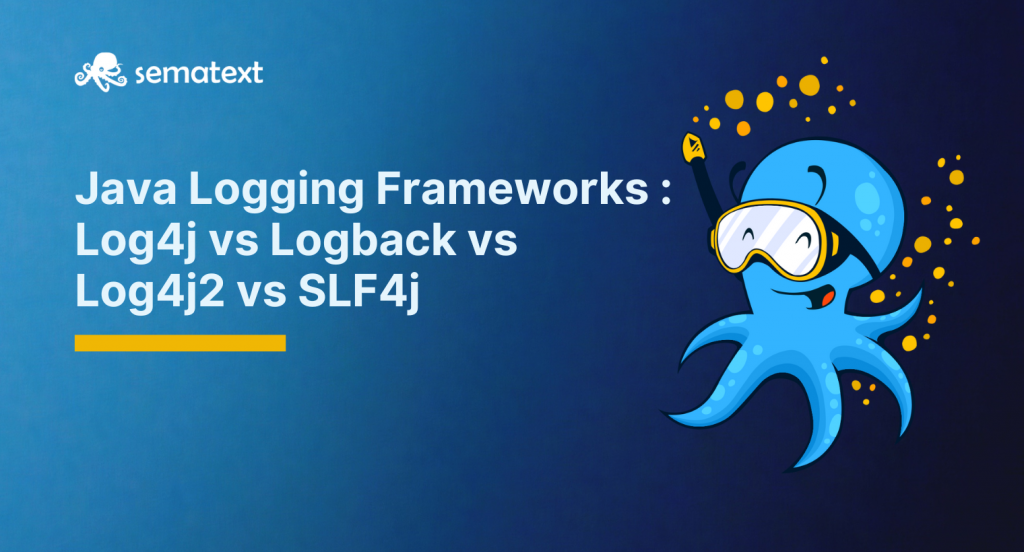 java-logging-frameworks-comparison-log4j-vs-logback-vs-log4j2-vs-slf4j