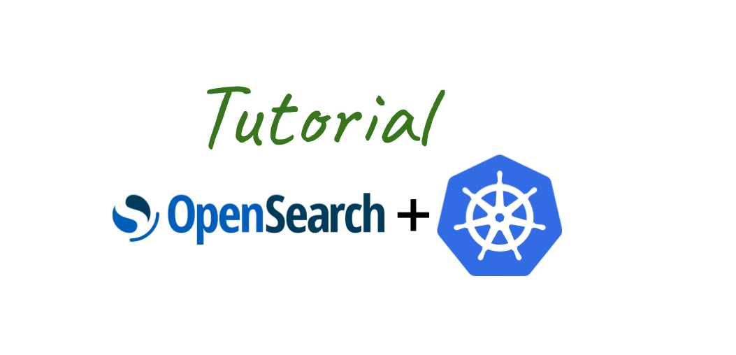 Running OpenSearch on Kubernetes With Its Operator